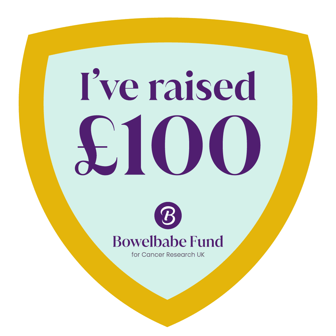 Shield-shaped badge with text “I've raised £100” and Bowelbabe Fund for Cancer Research UK logo.