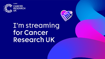A holding screen visual with a navy background that reads I’m streaming for Cancer Research UK.